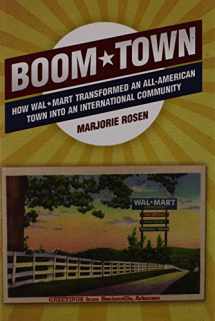 9781556529481-1556529481-Boom Town: How Wal-Mart Transformed an All-American Town Into an International Community