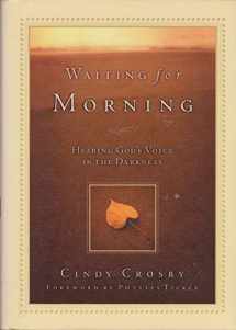 9780801012228-0801012228-Waiting for Morning: Hearing God's Voice in the Darkness