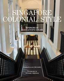 9781908337535-1908337532-Singapore Colonial Style: Interiors of Black & White Houses