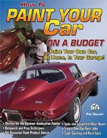 9781932494228-1932494227-How to Paint Your Car on a Budget (Cartech)