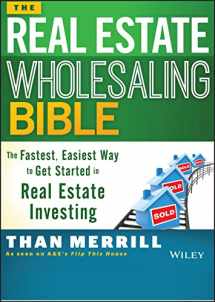 9781118807521-1118807529-The Real Estate Wholesaling Bible: The Fastest, Easiest Way to Get Started in Real Estate Investing