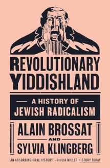 9781784786076-1784786071-Revolutionary Yiddishland: A History of Jewish Radicalism