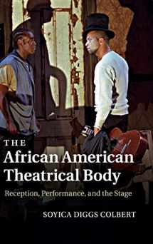 9781107014381-1107014387-The African American Theatrical Body: Reception, Performance, and the Stage