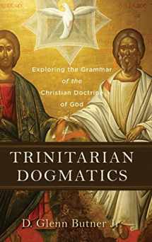 9781540965554-1540965554-Trinitarian Dogmatics: Exploring the Grammar of the Christian Doctrine of God