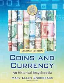 9781476677965-1476677964-Coins and Currency: An Historical Encyclopedia, 2d ed.