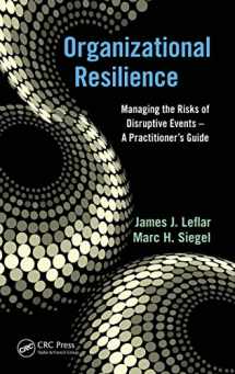 9781439841372-1439841373-Organizational Resilience: Managing the Risks of Disruptive Events - A Practitioner’s Guide