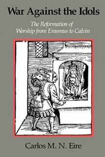 9780521379847-0521379849-War against the Idols: The Reformation of Worship from Erasmus to Calvin