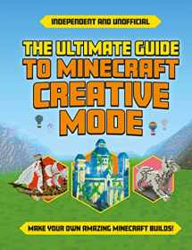 9781839352188-1839352183-Ultimate Guide to Minecraft Creative Mode (Independent & Unofficial) (Minecraft Guides)