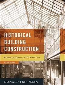 9780393732689-0393732681-Historical Building Construction: Design, Materials, and Technology