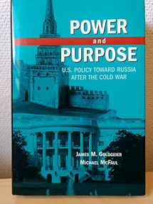9780815731740-0815731744-Power and Purpose: U.S. Policy toward Russia After the Cold War