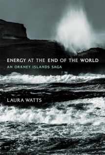 9780262038898-0262038897-Energy at the End of the World: An Orkney Islands Saga (Infrastructures)