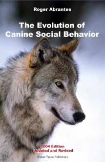 9780966048414-0966048415-The Evolution of Canine Social Behavior