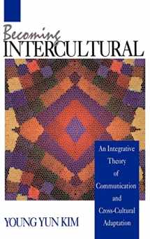 9780803944879-080394487X-Becoming Intercultural: An Integrative Theory of Communication and Cross-Cultural Adaptation (Current Communication: An Advanced Text)