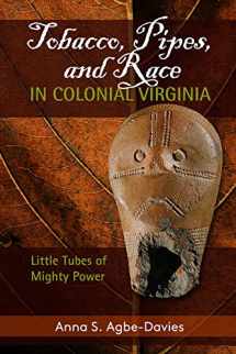 9781611323962-1611323967-Tobacco, Pipes, and Race in Colonial Virginia