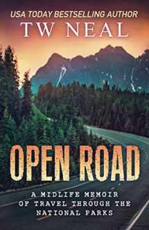 9780996706605-0996706607-Open Road: A Midlife Memoir of Travel and the National Parks (Memoir Series)