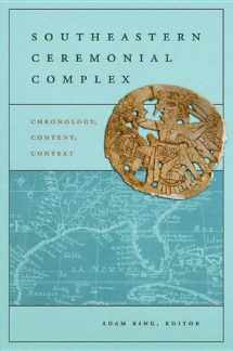 9780817315542-0817315543-Southeastern Ceremonial Complex: Chronology, Content, Contest