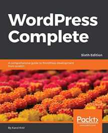 9781787285705-1787285707-WordPress Complete - Sixth Edition: A comprehensive guide to WordPress development from scratch