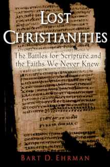 9780195182491-0195182499-Lost Christianities: The Battles for Scripture and the Faiths We Never Knew