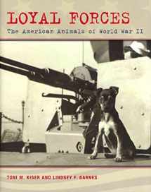 9780807149997-0807149993-Loyal Forces: The American Animals of World War II