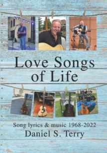9781737435426-173743542X-Love Songs of Life: Song lyrics & music 1968-2022