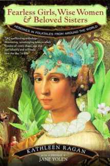 9780393320466-0393320464-Fearless Girls, Wise Women & Beloved Sisters: Heroines in Folktales from Around the World