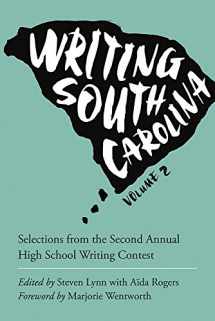 9781611177909-1611177901-Writing South Carolina: Selections from the Second Annual High School Writing Contest (Young Palmetto Books)