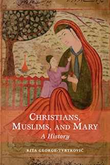 9780809153282-0809153289-Christians, Muslims, and Mary: A History