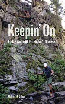 9780998680729-0998680729-Keepin' On: Living Well with Parkinson's Disease