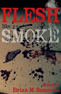 9780993718045-0993718043-Flesh Like Smoke