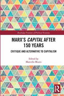 9780367660154-0367660156-Marx's Capital after 150 Years: Critique and Alternative to Capitalism (Routledge Frontiers of Political Economy)