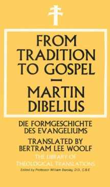 9780227677520-0227677528-From Tradition to Gospel (Library of Theological Translations)