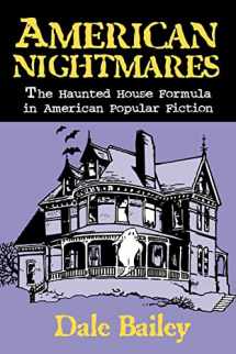 9780879727901-087972790X-American Nightmares: The Haunted House Formula in American Popular Fiction