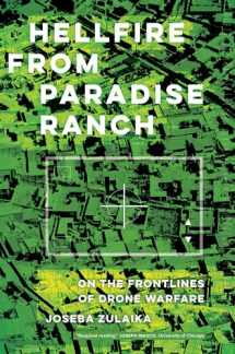 9780520329744-0520329740-Hellfire from Paradise Ranch: On the Front Lines of Drone Warfare