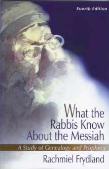 9780917842078-0917842073-What the Rabbis Know About the Messiah