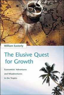 9780262550420-0262550423-The Elusive Quest for Growth: Economists' Adventures and Misadventures in the Tropics