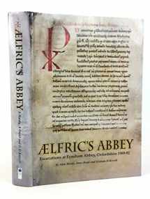 9780947816919-0947816917-Aelfric's Abbey: Excavations at Eynsham Abbey, Oxfordshire, 1989-1992 (Thames Valley Landscapes Monograph)