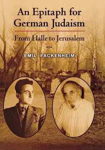 9780299175900-0299175901-An Epitaph for German Judaism: From Halle to Jerusalem (Modern Jewish Philosophy and Religion: Translations and Critical Studies)
