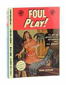 9780060746988-006074698X-Foul Play!: The Art and Artists of the Notorious 1950s E.C. Comics!