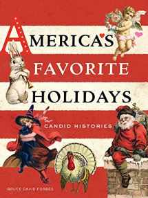 9780520284722-0520284720-America's Favorite Holidays: Candid Histories