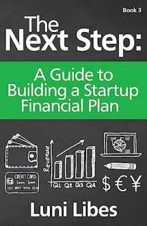 9780998094724-0998094722-The Next Step: A Guide to Building a Startup Financial Plan