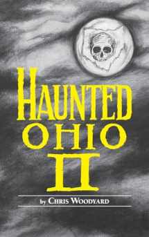 9780962847219-0962847216-Haunted Ohio II: More Ghostly Tales from the Buckeye State (Buckeye Haunts)