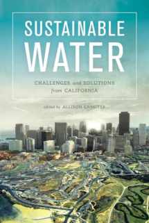 9780520285354-0520285352-Sustainable Water: Challenges and Solutions from California