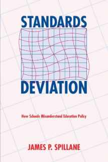 9780674021099-0674021096-Standards Deviation: How Schools Misunderstand Education Policy