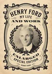 9781592180882-1592180884-Henry Ford: My Life and Work - Enlarged Special Edition