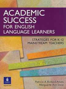 9780131899100-0131899104-Academic Success for English Language Learners: Strategies for K-12 Mainstream Teachers