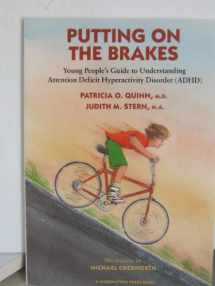 9780945354321-0945354320-Putting on the Brakes: Young People's Guide to Understanding Attention Deficit Hyperactivity Disorder