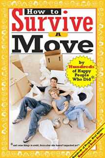 9780974629254-0974629251-How to Survive A Move: by Hundreds of Happy People Who Did and Some Things to Avoid, From a Few Who Haven't Unpacked Yet (Hundreds of Heads Survival Guides)