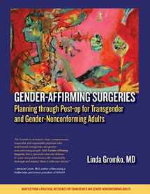 9780982514368-0982514360-Gender-Affirming Surgeries: Planning through Post-op for Transgender and Gender-Nonconforming Adults