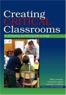 9780805862317-0805862315-Creating Critical Classrooms: K-8 Reading and Writing With an Edge