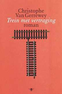 9789085425069-9085425069-Trein met vertraging: roman (Dutch Edition)